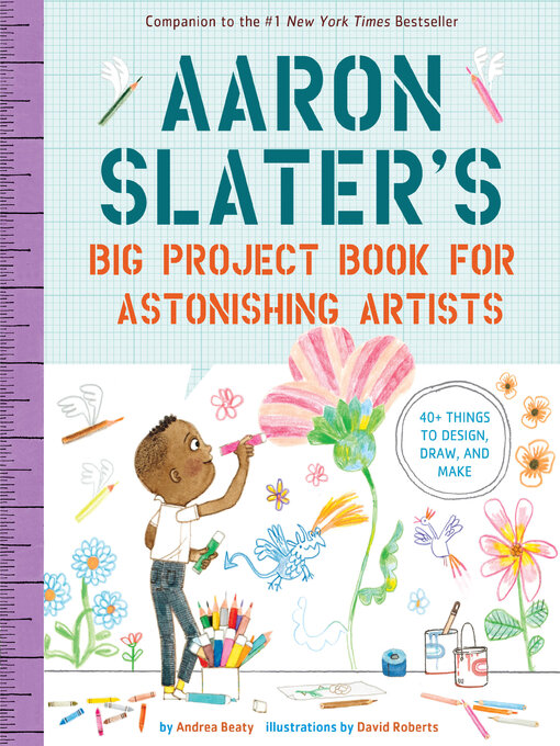 Title details for Aaron Slater's Big Project Book for Astonishing Artists by Andrea Beaty - Available